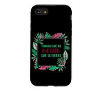 Though She Be But Little She is Fierce Case for iPhone SE (2020) / 7/8