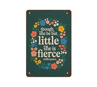 Though She Be But Little She Is Fierce Feminist Wall Art Feminist Poster Vintage Metal Sign For Home Cafes Store Pubs Office Club Sign Gift Plaque Tin Sign Wall Decor 8x12inch