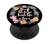 Though She Be But Little She Is Fierce Floral Quote PopSockets Adhesive PopGrip