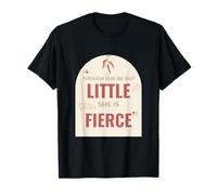 Though She Be But Little She is Fierce T-Shirt