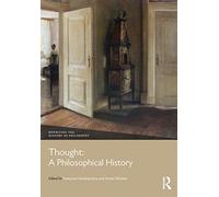 Thought: A Philosophical History (Rewriting the History of Philosophy)