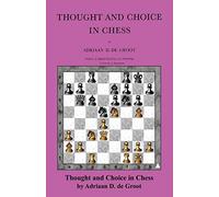 Thought and Choice in Chess