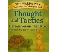 Thought and Tactics: Hermie Versus the Hare (The Warda Way: Tales from the Schoolyard Pack)