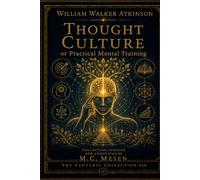 Thought-Culture or Practical Mental Training