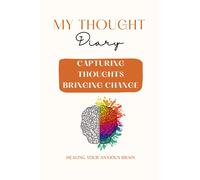 Thought Diary: Healing Your Anxious Brain