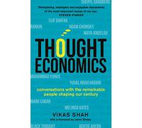 Thought Economics: Conversations with the Remarkable People Shaping Our Century (fully updated edition)