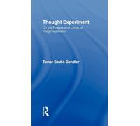 Thought Experiment: On the Powers and Limits of Imaginary Cases (Studies in Philosophy)