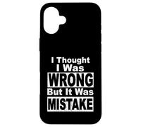 THOUGHT I WAS WRONG BUT IT WERE MISTAKE fun know everything Case for iPhone 16 Plus