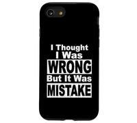 THOUGHT I WAS WRONG BUT IT WERE MISTAKE fun know everything Case for iPhone SE (2020) / 7/8