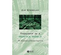 Thought In A Hostile World: The Evolution of Human Cognition