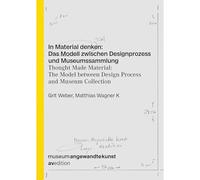 Thought Made Material: The Model between Design Process and Museum Collection