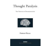 Thought Paralysis : The Virtues of Discrimination
