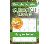 Thought Quieting Sudoku Puzzle Book: Sudoku Puzzles for Thought Quieting | Calm the Mind, Relax & Focus | 50+ Puzzles with Motivational Quotes | Gift for Overthinkers | Solutions Included