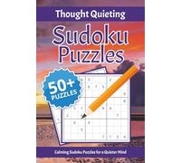 Thought Quieting Sudoku Puzzle Book: Sudoku Puzzles for Thought Quieting | Calm the Mind, Relax & Focus | 50+ Puzzles with Motivational Quotes | Gift for Busy Minds | Solutions Included