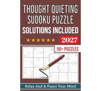 Thought Quieting Sudoku Puzzle book: Sudoku Puzzles For Thought Quieting | Help Calm The Mind, Relax, and Focus | 6x9 Inches, 112 Pages | 50+ Puzzles | Solutions Included