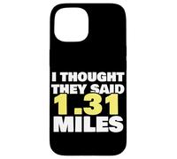 Thought They Said 1.31 Miles Running Half Marathon Exercise Case for iPhone 15