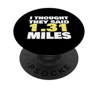 Thought They Said 1.31 Miles Running Half Marathon Exercise PopSockets Adhesive PopGrip