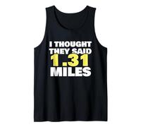 Thought They Said 1.31 Miles Running Half Marathon Exercise Tank Top