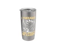 Thought This Would be Easier Mountaineer Funny Hiking Hiker Stainless Steel Insulated Tumbler