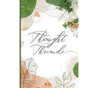 Thought Threads (Botanical): A Minimalist Dot Grid Journal for Neurodivergent Thinkers, ADHD Brains, Creatives, and Nonlinear Planners.: A ... function support, and focus your way.
