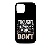 Thought You'd Never Ask… Don't Sarcastic Comeback Case for iPhone 12/12 Pro