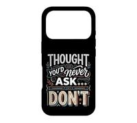 Thought You'd Never Ask… Don't Sarcastic Comeback Case for iPhone 17 Pro