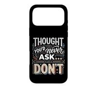 Thought You'd Never Ask… Don't Sarcastic Comeback Case for iPhone 17 Pro Max