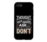Thought You'd Never Ask… Don't Sarcastic Comeback Case for iPhone SE (2020) / 7/8