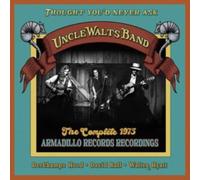 Uncle Walt's Band - Thought You'd Never Ask: The Complete 1975 Armadillo Records Recordings