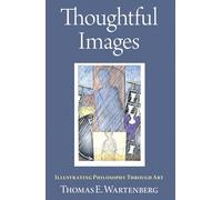 Thoughtful Images: Illustrating Philosophy Through Art
