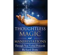 Thoughtless Magic and Manifestations: Through Non Verbal Protocols