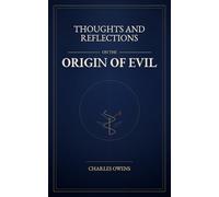 Thoughts and Reflections on the Origin of Evil