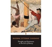 Thoughts and Sentiments on the Evil of Slavery (Penguin Classics)