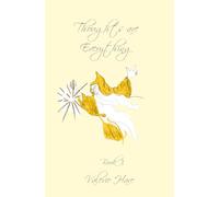 Thoughts are Everything: Book 3: Spiritual insights and teachings