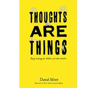 Thoughts Are Things: Daily readings for children and their families