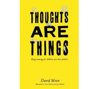 Thoughts Are Things: Daily readings for children and their families by Moon III, W. David (2013) Paperback