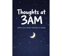 Thoughts at 3AM: when your brain refuses to sleep