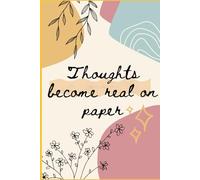 "Thoughts become real on paper."