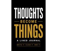 Thoughts Become Things: A Lined Journal to Write Down Your Goals and Turn Everyday Ideas Into Real Progress
