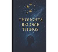 Thoughts Become Things:: Blank 6x9 portable,130 page Wide lined Journal for all your note taking and creative thinking