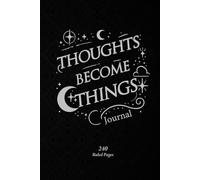 Thoughts Become Things Manifestation Journal: 240 Page Lined Notebook for Law of Attraction, Wealth, Goal Setting, and Daily Gratitude Writing for ... Mindset Diary for Adults and Children
