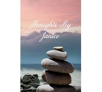 Thoughts By Janice: Personalized Cover Lined Notebook, Journal Or Diary For Notes or Personal Reflections. Includes List Of 31 Personal Care Suggestions. Makes a Beautiful Gift For Any Occasion.