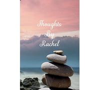 Thoughts By Rachel: Personalized Cover, Lined Notebook, Journal Or Diary For Notes or Personal Reflections. Includes List Of 31 Personal Care Suggestions. Great Gift For Less Than Ten Dollars.