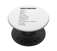 Thoughts During Work Office Sarcasm Lazy Mood Workplace Joke PopSockets Adhesive PopGrip