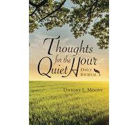 Thoughts for The Quiet Hour: A Daily Devotional for Christians Seeking Wisdom and Encouragement