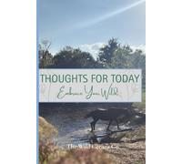 Thoughts for Today: Embrace Your Wild: A Journal to Capture Pure, Unhurried Wildness