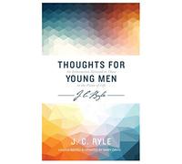 Thoughts for Young Men (J C Ryle series)