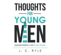 Thoughts for Young Men: Updated Edition with Study Guide: 1 (Christian Manliness)