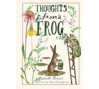 Thoughts From a Frog: Wisdom from a small frog with big ideas.