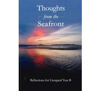Thoughts from the Seafront: Reflections for Liturgical Year B